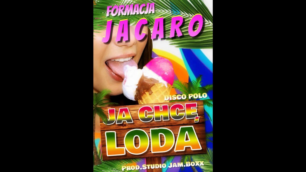 💥DISCO POLO - NOWOŚĆ💥  👉JACARO - JA CHCĘ LODA👈