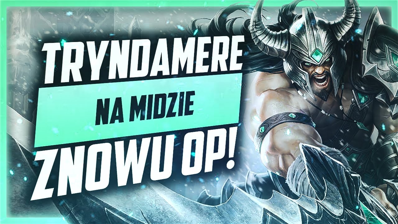 TRYNDAMERE NA MIDZIE ZNOWU OP!