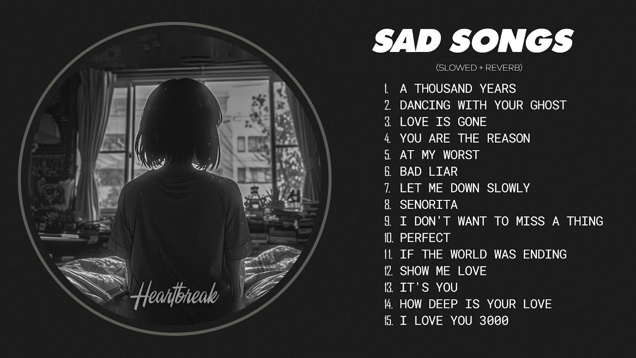 A Thousand Years - Sad songs playlist for broken heart - Sad love songs playlist that make you cry