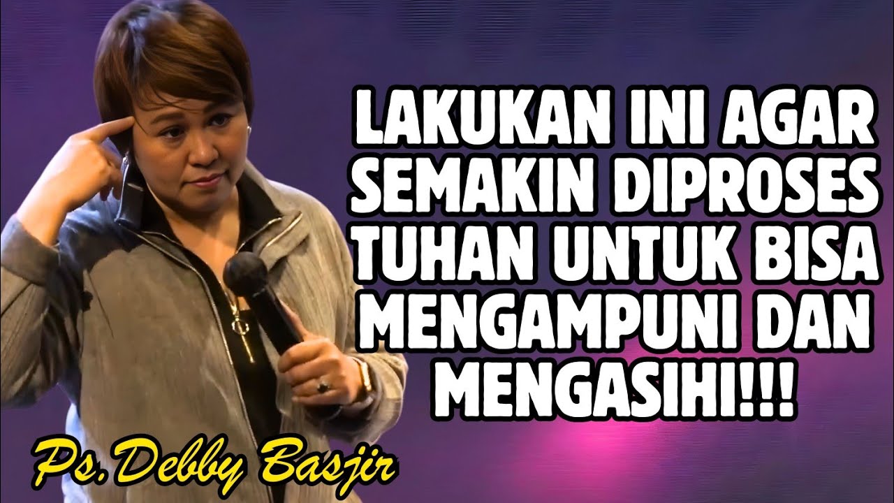 LAKUKAN HAL INI AGAR HIDUPMU SEMAKIN DIPROSES DAN DIBENTUK TUHAN | PDT. DEBBY BASJIR
