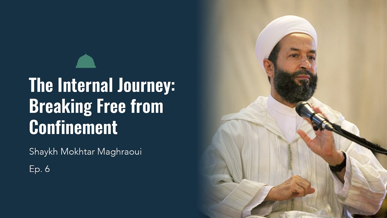 The Internal Journey: Breaking Free from Confinement (Ep. 6) | Purification of the Heart Series