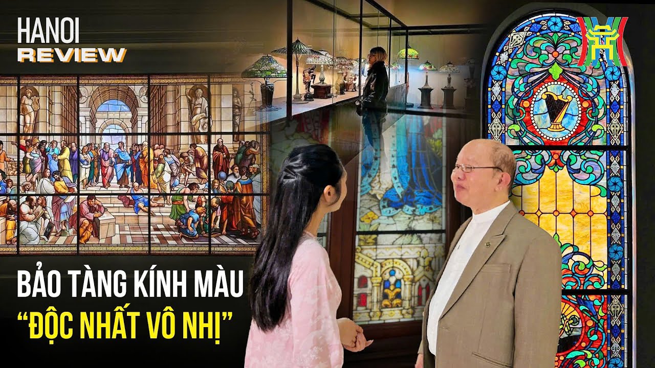 Bảo tàng Nghệ thuật Kính màu đầu tiên tại Việt Nam | Hanoi Review