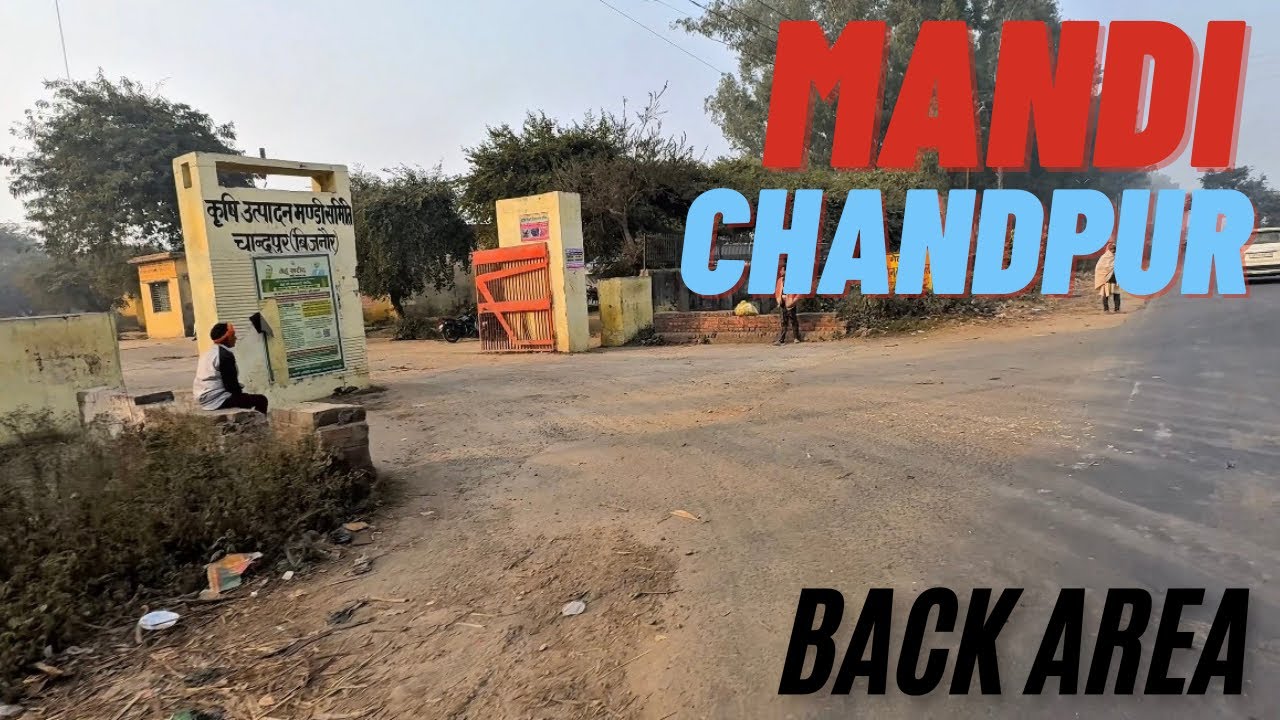 CHANDPUR MANDI | Mandi Back Area | (MOTO WYLD)
