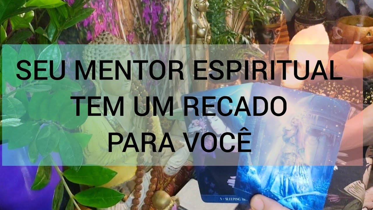 MENSAGEM CANALIZADA DO SEU MENTOR ESPIRITUAL