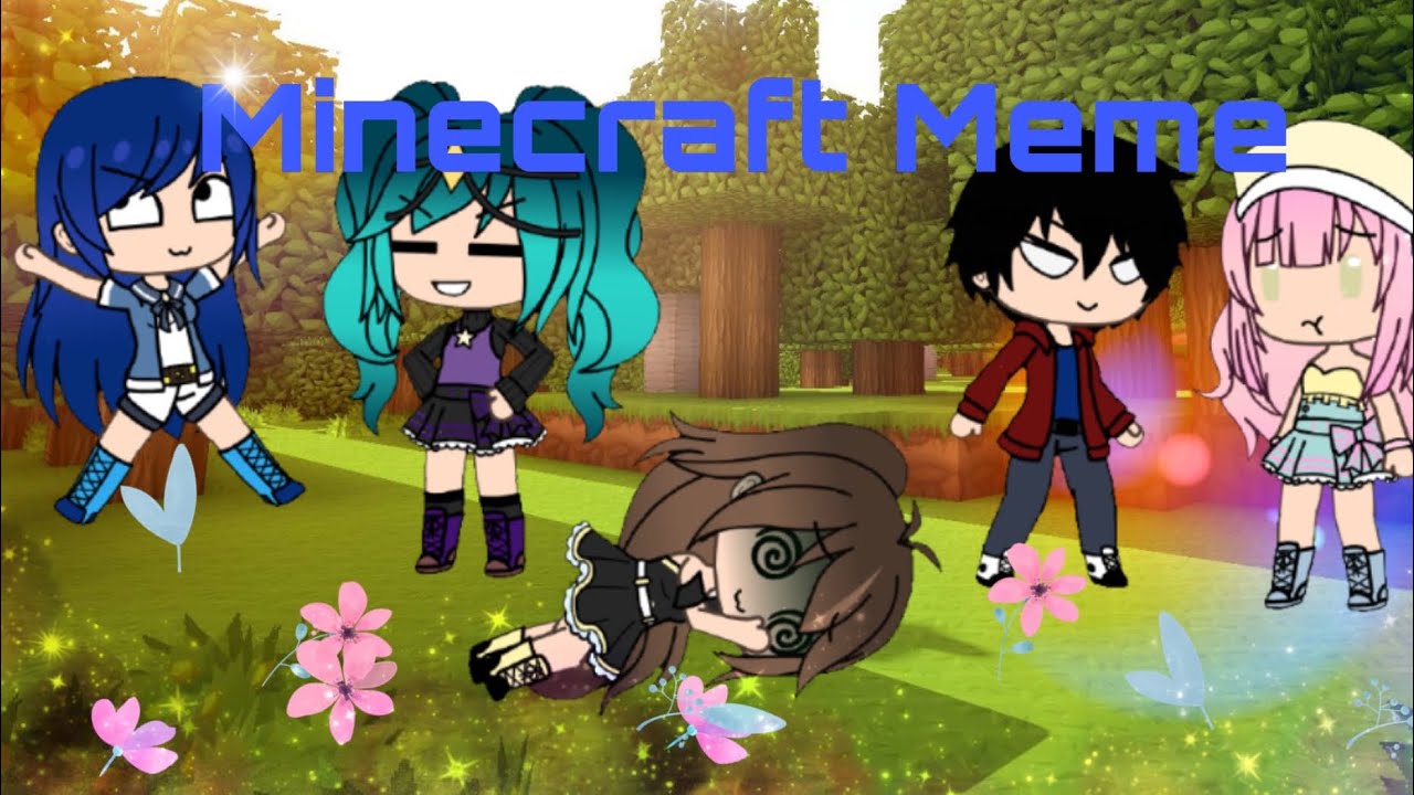 Minecraft Meme/ Gacha life/ F.t The Krew