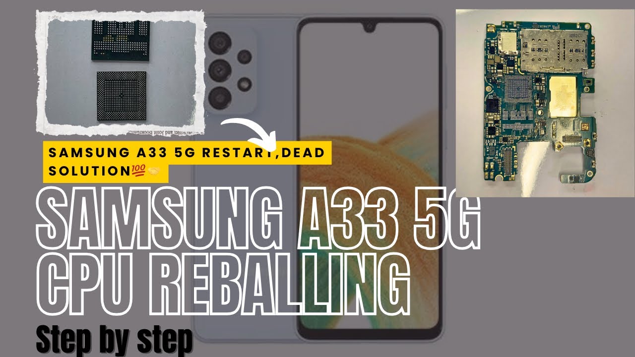 samsung a33 5g (a336b) restarting and dead solution cpu ufs reballing 