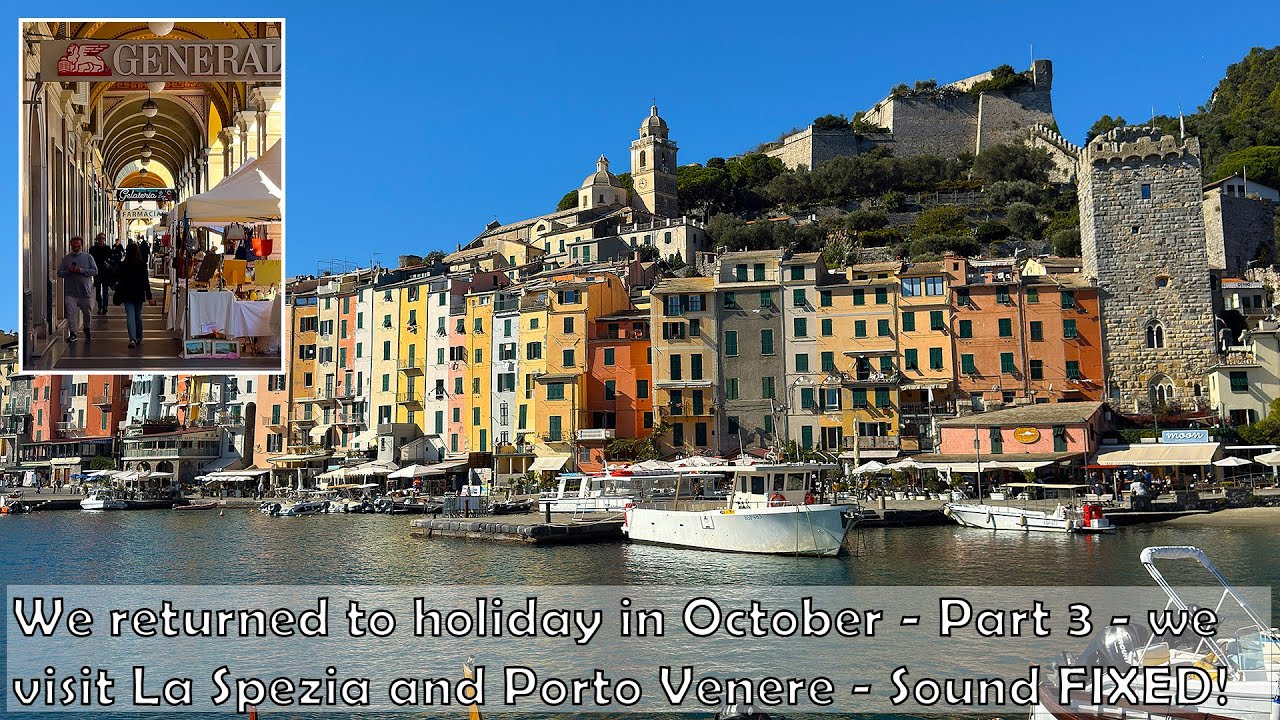 October 2025 Visit Part 3: La Spezia and Porto Venere - Sound Fixed