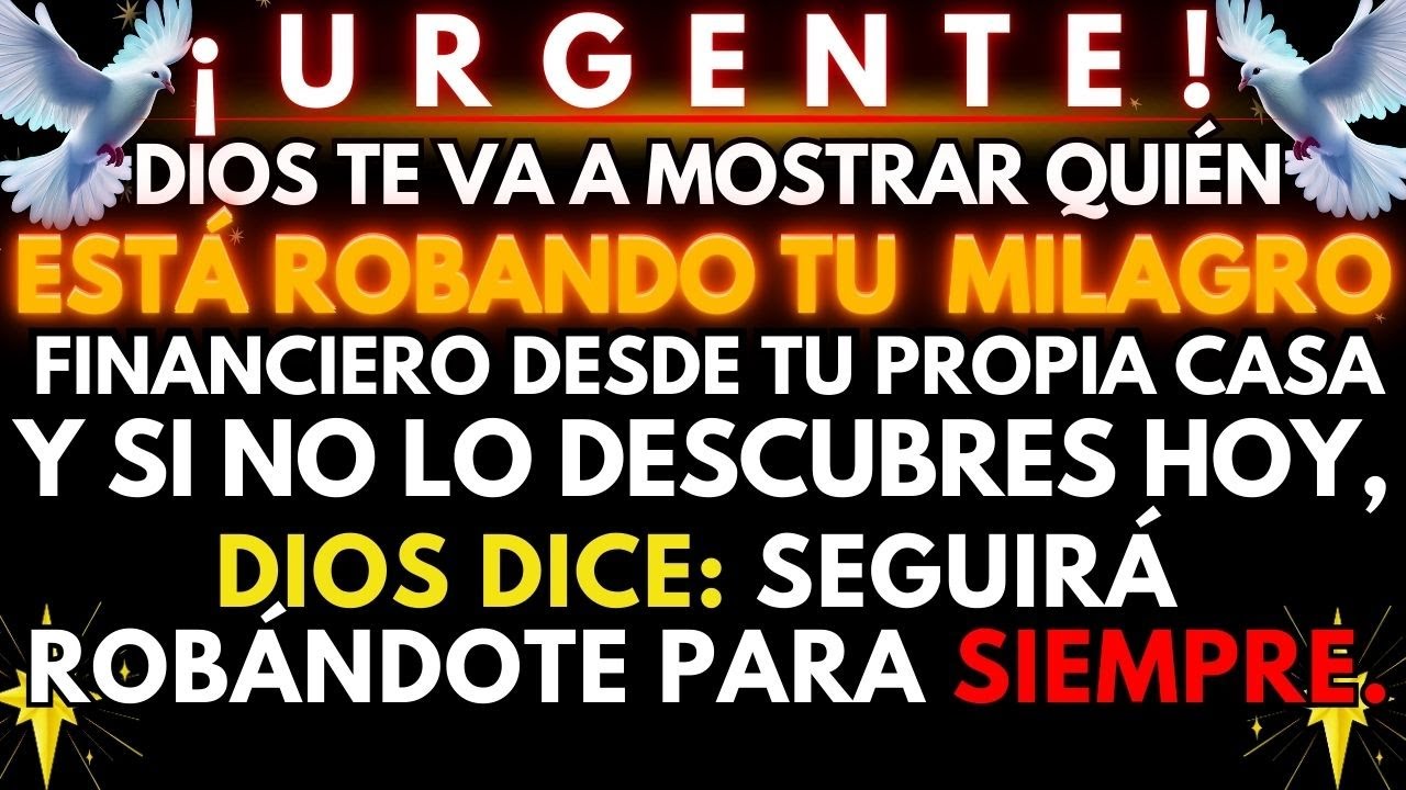🔴 DIOS REVELA LO QUE ESTÁ ROBANDO TU MILAGRO FINANCIERO DESDE DENTRO DE TU PROPIA CASA