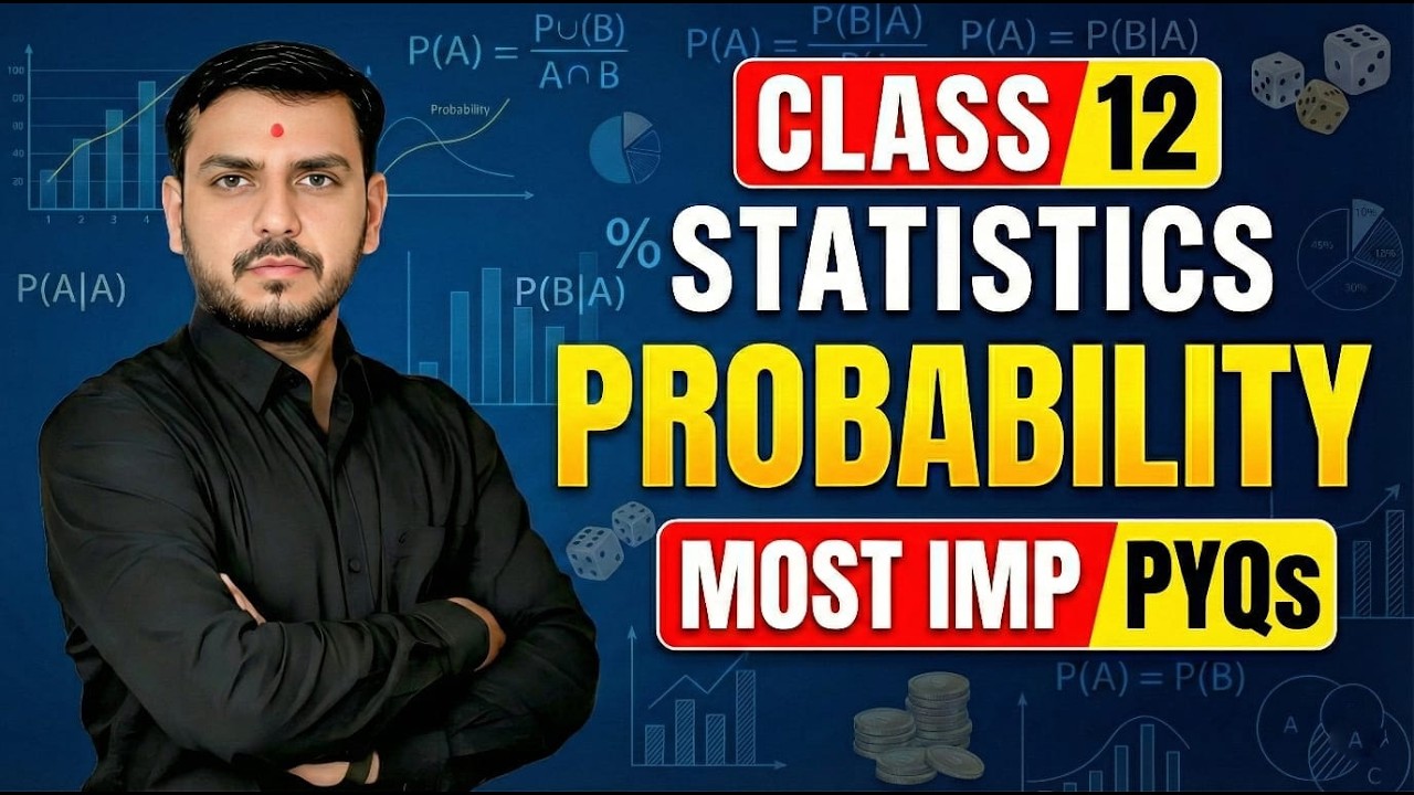 Class 12 | Statistics Part 2 | Probability  -1| Most IMP | Previous Year Questions