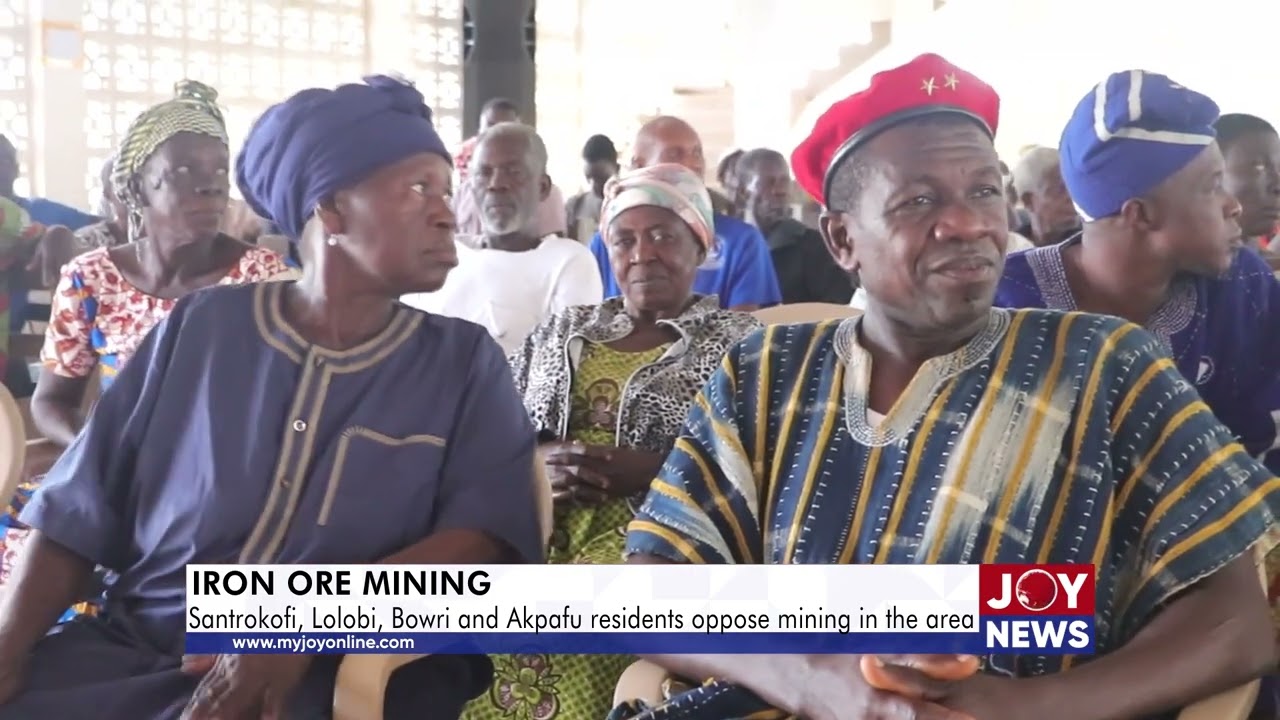 Iron ore mining: Santrokofi, Lolobi, Bowri, and Akpafu residents oppose iron ore mining in the area