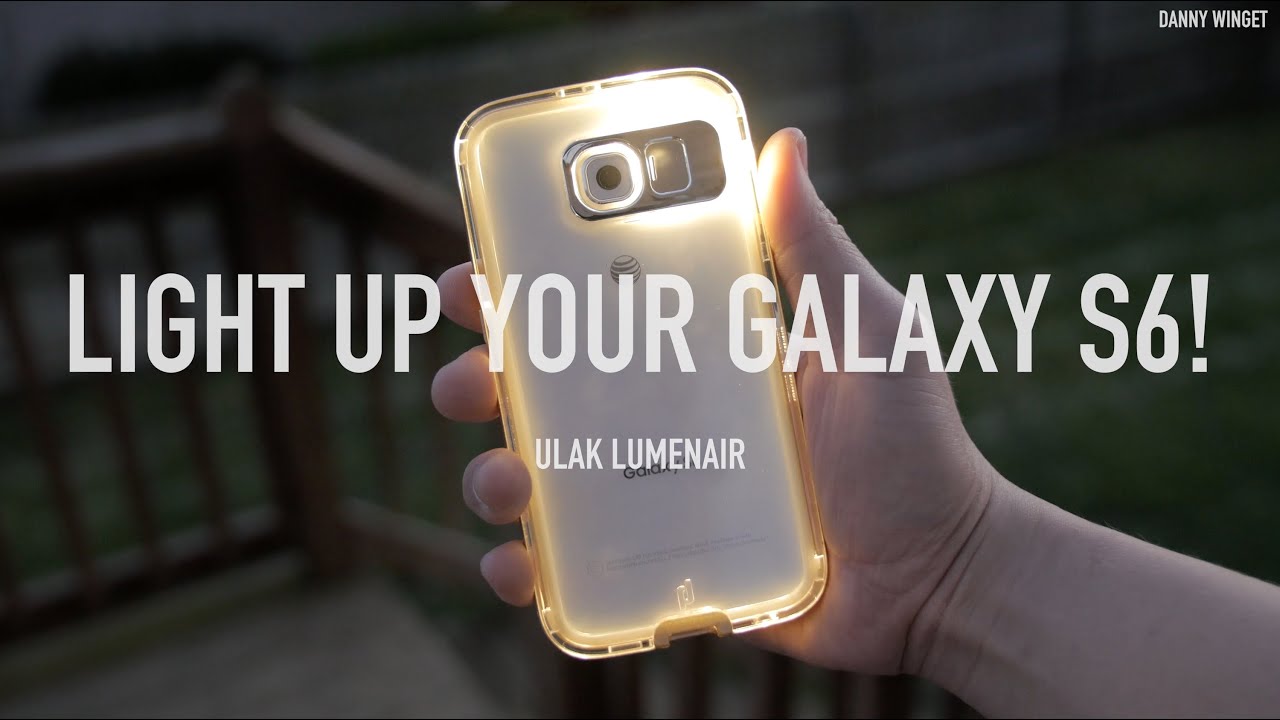 Light Up Your Galaxy S6 with Ulak Lumenair Case!