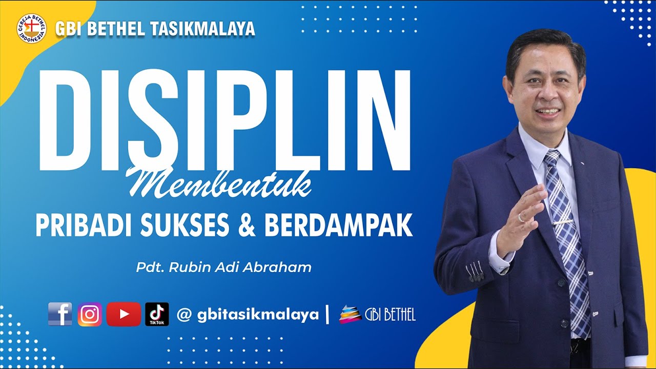 Pdt. Rubin Adi Abraham - DISIPLIN MEMBENTUK PRIBADI SUKSES DAN BERDAMPAK