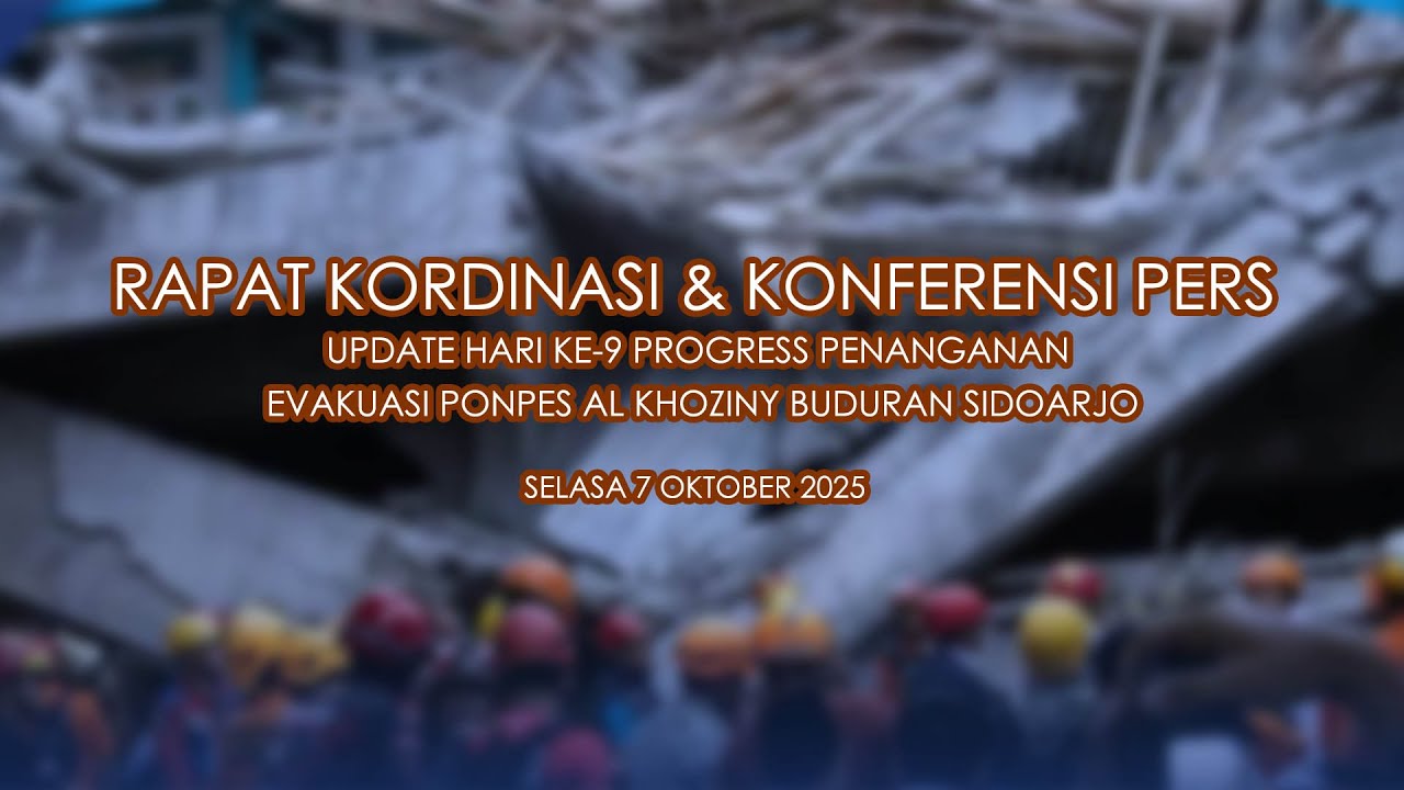 🔴 Live - Rakor & Konferensi Pers Update Hari ke-9 Progress Penanganan Evakuasi Ponpes Al Khoziny