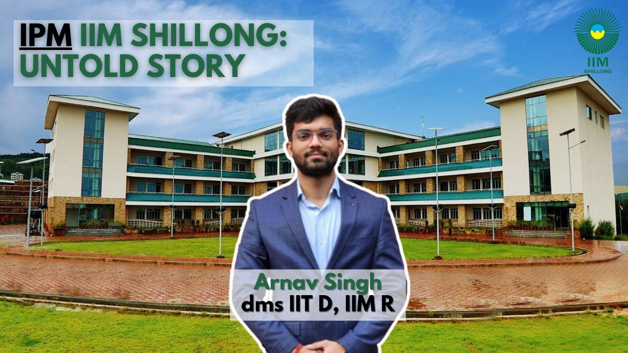 IIM Shillong Launches IPM Program | My Perspective as an IPM alumnus