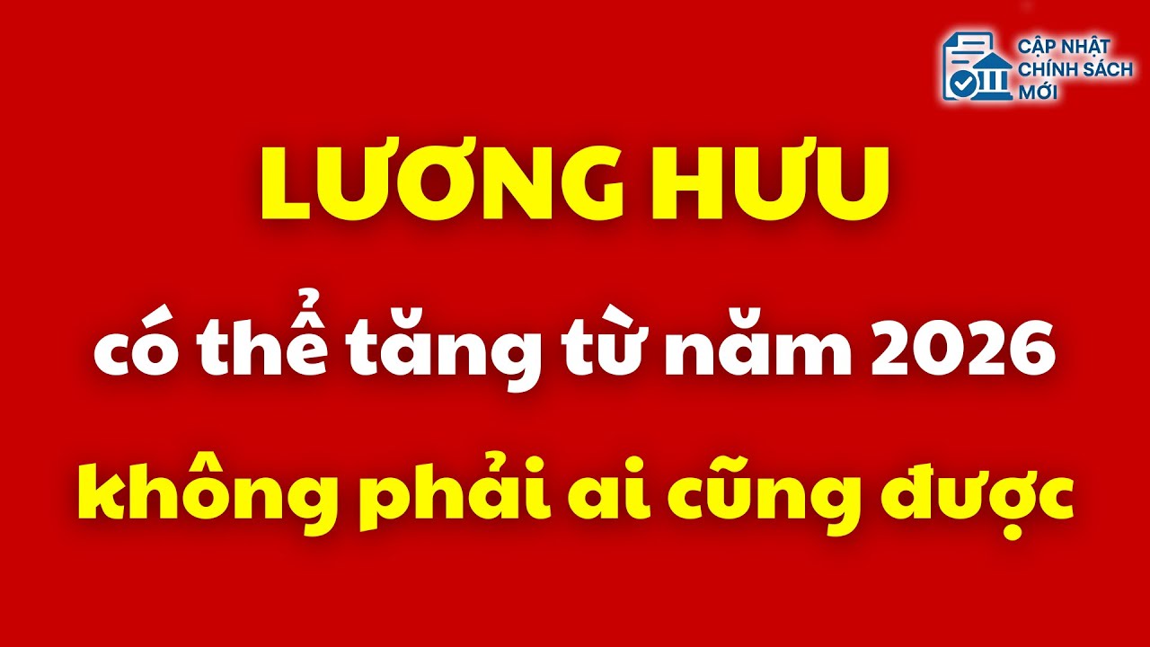 Lương hưu có thể tăng từ năm 2026, nhưng không phải ai cũng được | lương hưu