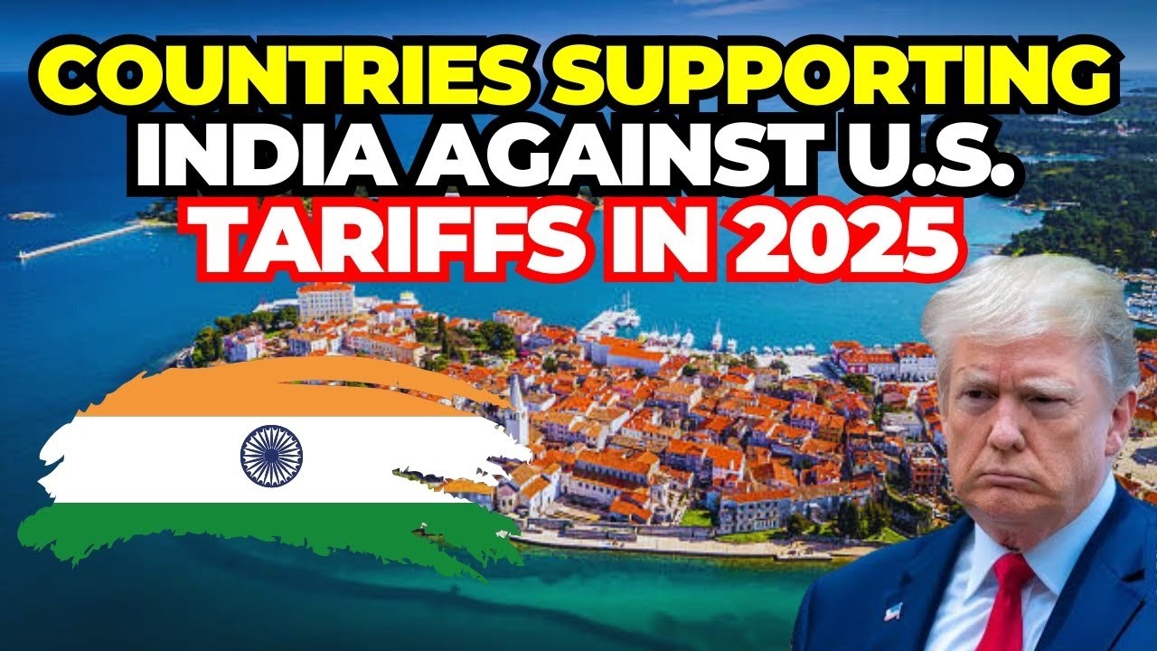 Top 5 Countries Supporting India Against U S  Tariffs in 2025