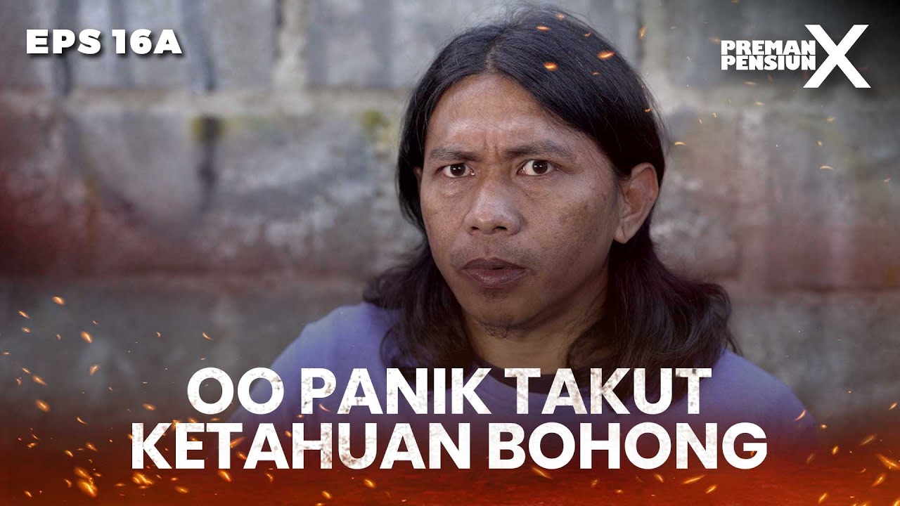 Oo Bohong Ga Berani Jujur Kalau Abis Ngelakuin Jambret - PREMAN PENSIUN X | Eps 16A Part 1