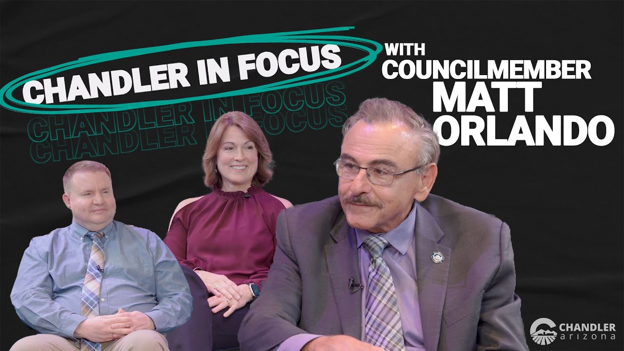 Shaping Chandler's Financial Future | Chandler In Focus with Councilmember Matt Orlando