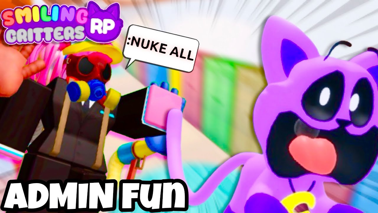 ADMIN Fun in ROBLOX Smiling Critters RP, Trolling & Destruction!!👾
