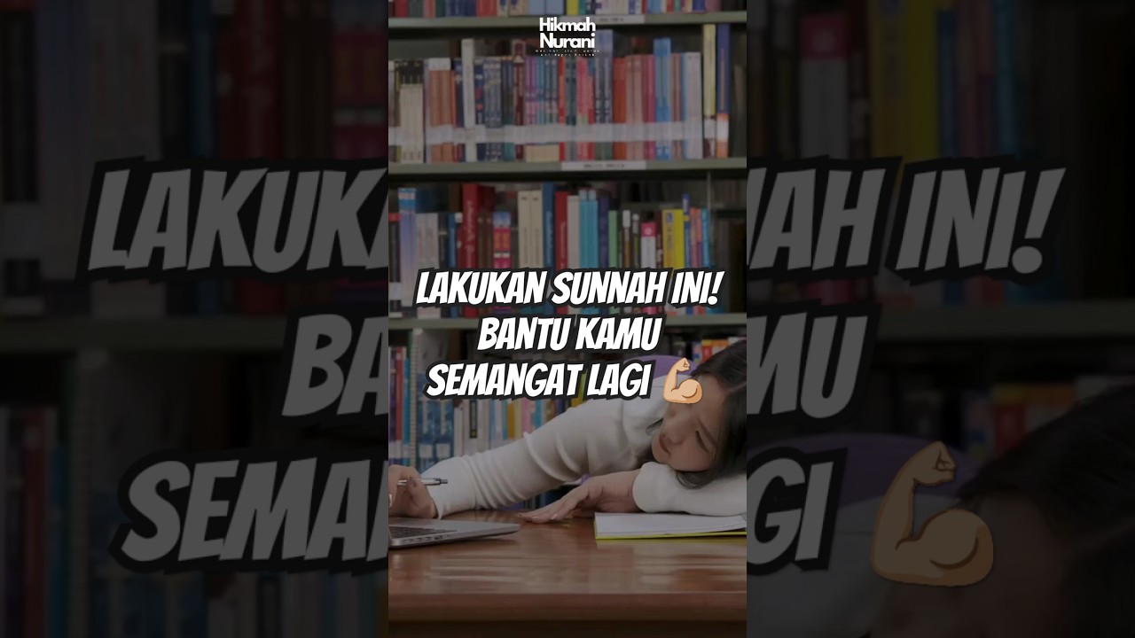 sunnah Rasul ﷺ yang bisa bantu kamu bangkit semangat lagi #HikmahNurani #SunnahRasul #MotivasiIslami