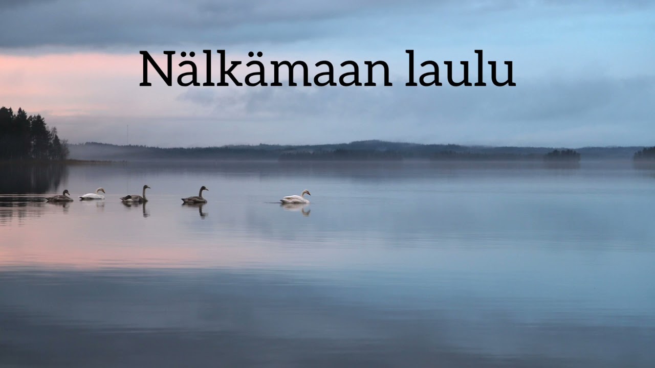 N&auml;lk&auml;maan laulu - Kuulkaa korpeimme kuiskintaa.
