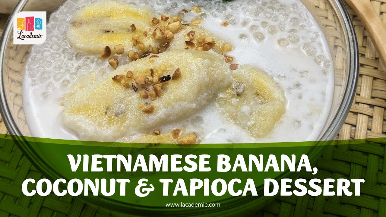 Vietnamese Banana Coconut & Tapioca Dessert Recipe (Ch&egrave; Chuối)