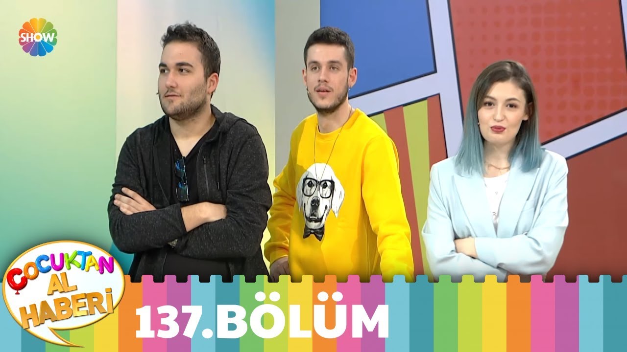 Çocuktan Al Haberi 137. Bölüm
