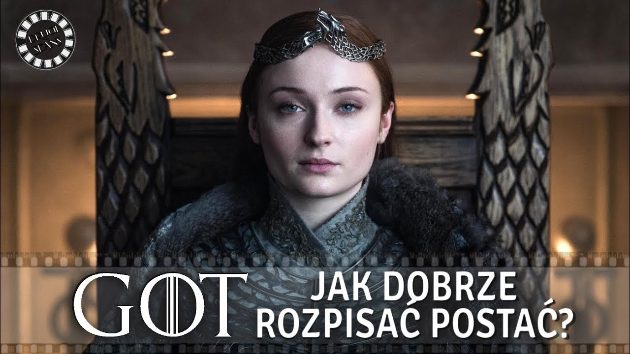 GRA O TRON - JAK DOBRZE ROZPISAĆ POSTAĆ - ANALIZA MODELU NARRACYJNEGO