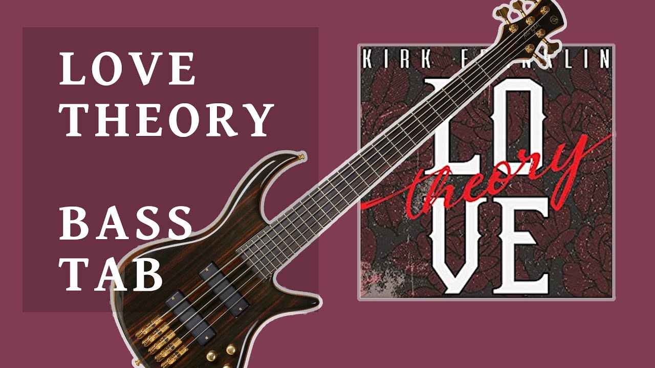 Love Theory as played by Travis Dykes [BASS TABs]