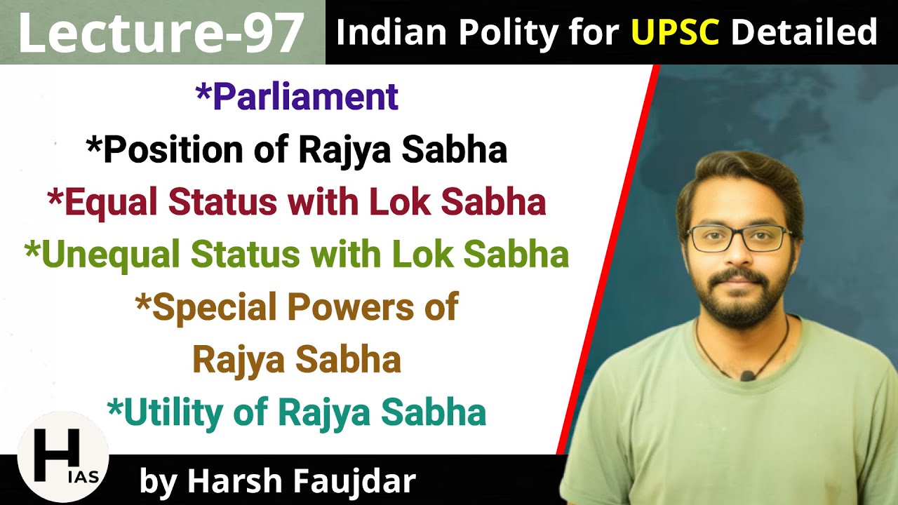 L97: Position of Rajya Sabha | Comparison to Lok Sabha-Equal & Unequal Status | Indian Polity UPSC