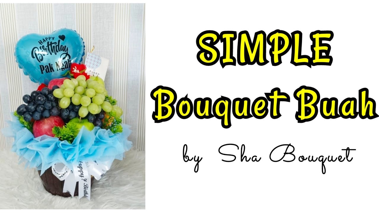 bouquet buah ll cara buat bouquet buah ll cara susun buah untuk bouquet simple