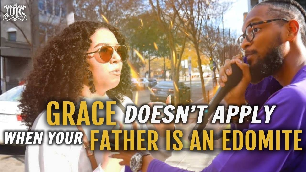 Grace Doesn’t Apply When Your Father Is An Edomite