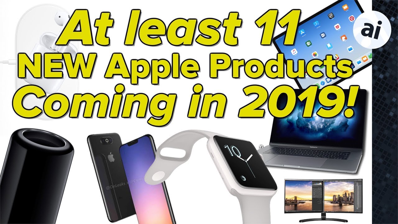 Какие продукты Apple ожидать в 2019 году!