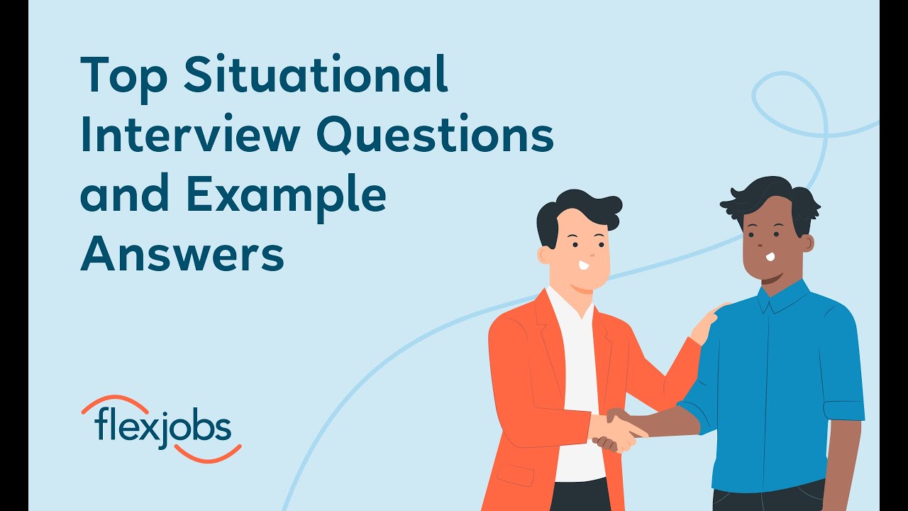 Top Situational Interview Questions and Example Answers