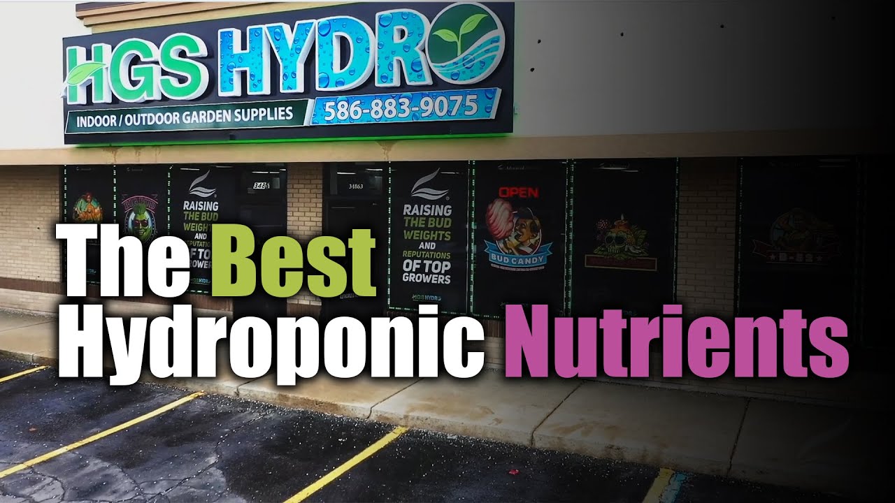 The Best Hydroponic Nutrients with HGS Hydro