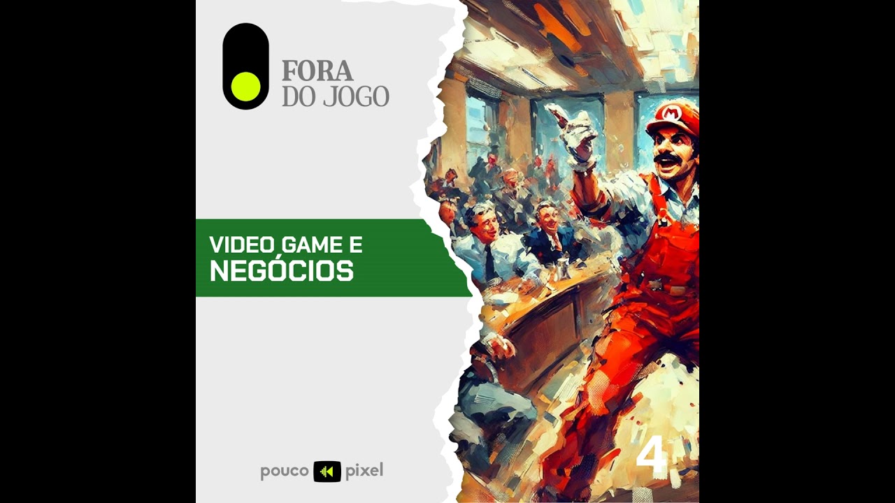 Fora do Jogo #4: Video game e neg&oacute;cios