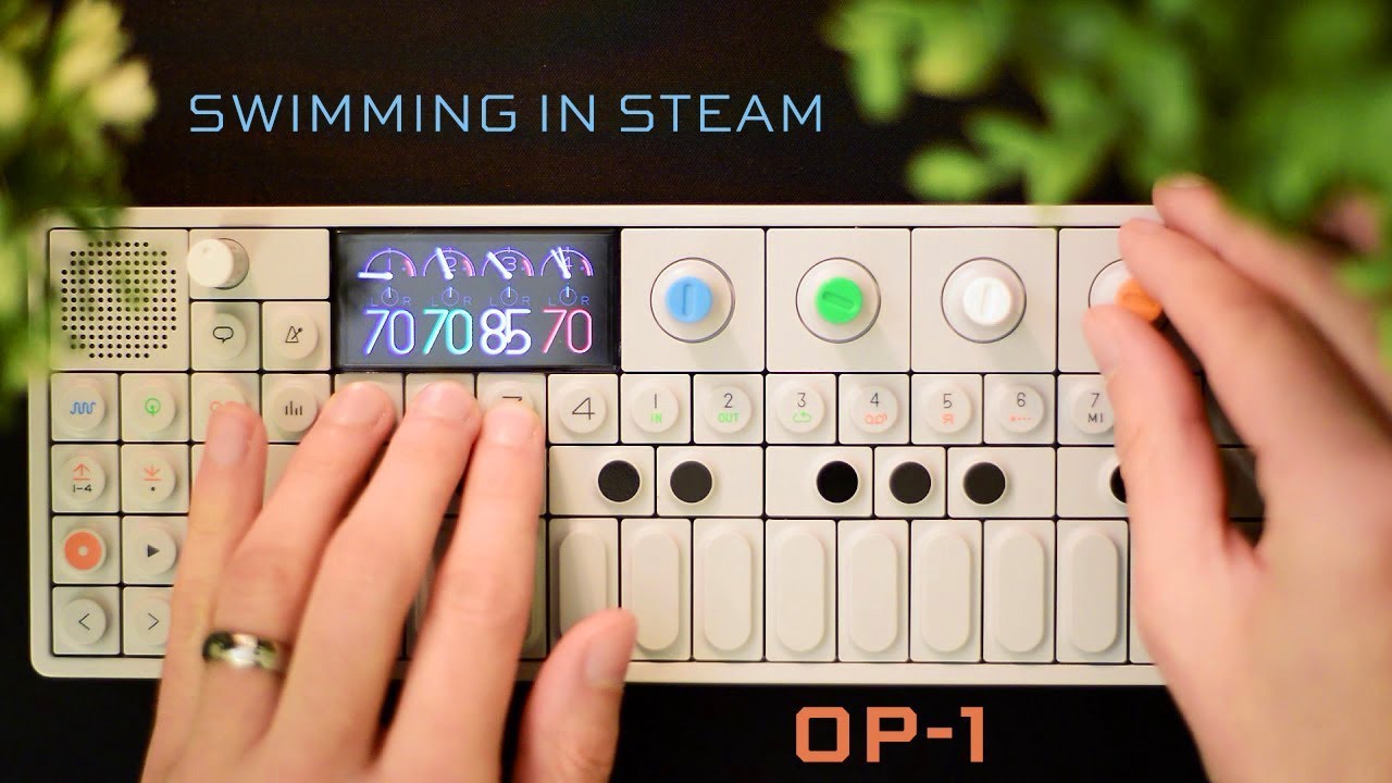 Swimming in Steam (OP-1 Song)