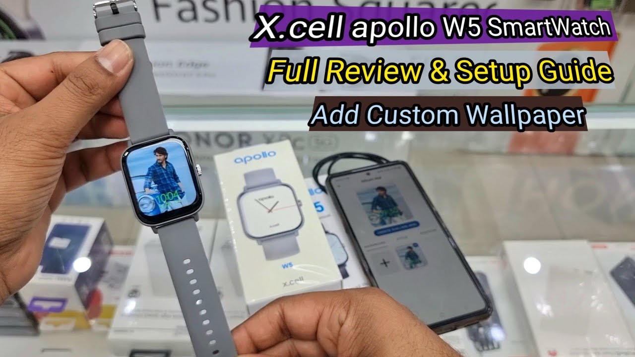X.cell apollo W5 Smart Watch Unboxing, Feature's & Connection Guide | Add Custom Wallpaper