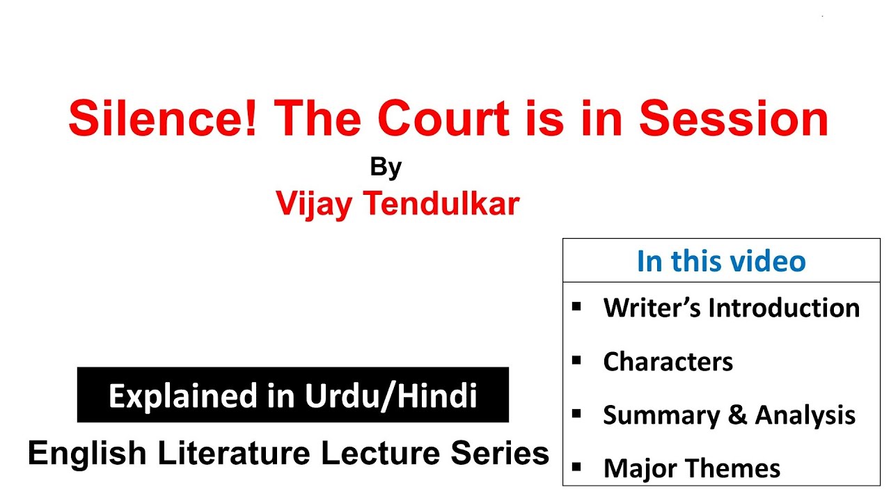 Silence! The Court is in Session by Vijay Tendulkar explained in Urdu/Hindi| Summary and Analysis