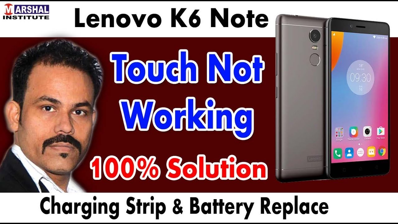 Lenovo K6 Note Touch not working 100% solution