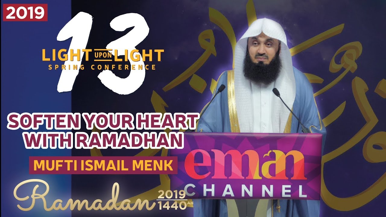 Mufti Menk - Soften Your Heart with Ramadhan - 2019