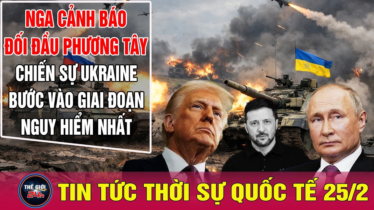 Thời sự quốc tế 25/2: Chiến sự Ukraine vào giai đoạn nóng nhất, Nga cảnh báo tấn công hạt nhân NATO
