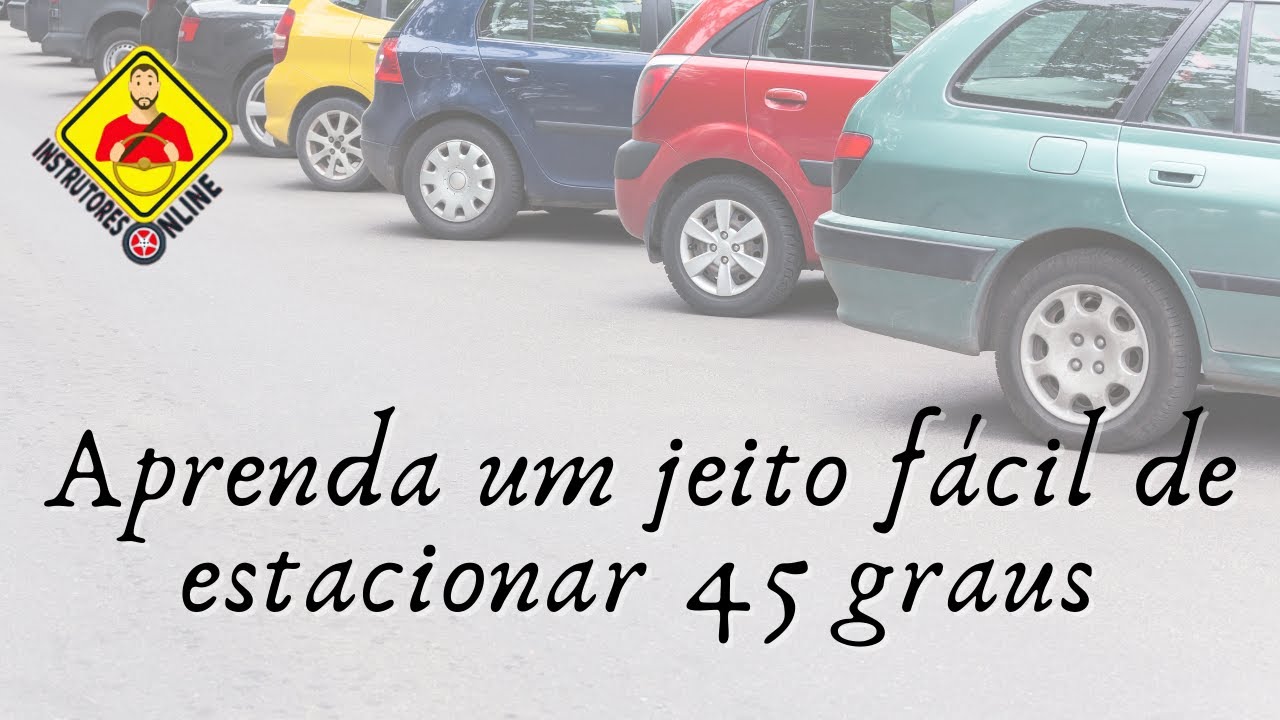 Aprenda a estacionar em vaga de 45º graus!