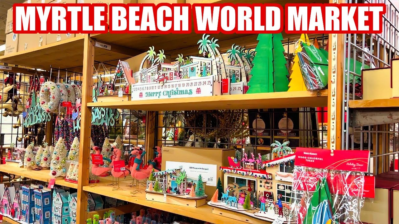 World Market Tour in Myrtle Beach, SC! Christmas Decor! Myrtle Beach Shopping!