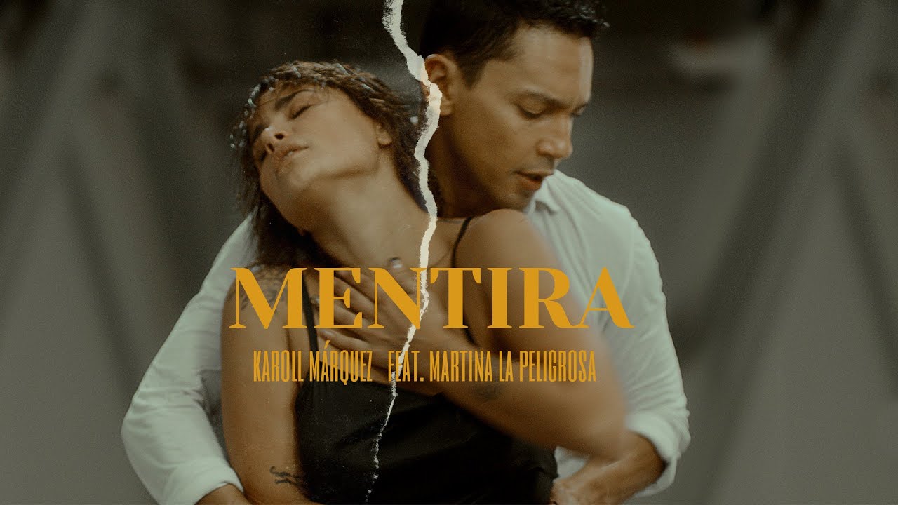 Karoll Márquez feat. Martina la Peligrosa - Mentira (Video oficial)