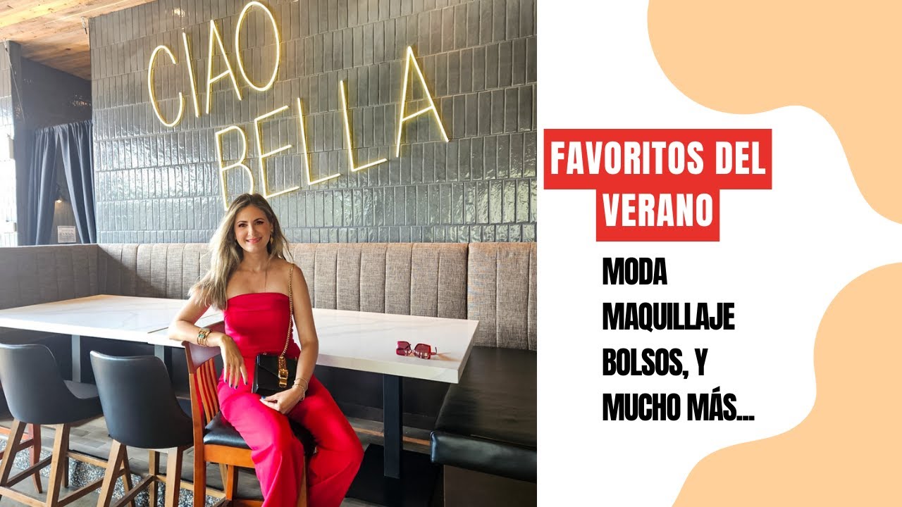 Favoritos del verano: moda, maquillaje, bolsos, y mucho más.