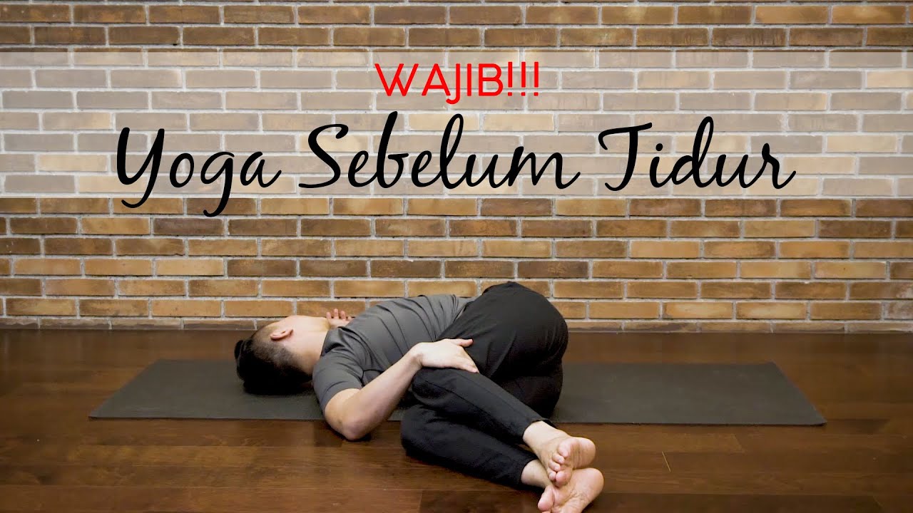 WAJIB ! Yoga Sebelum Tidur - Yoga With Penyogastar