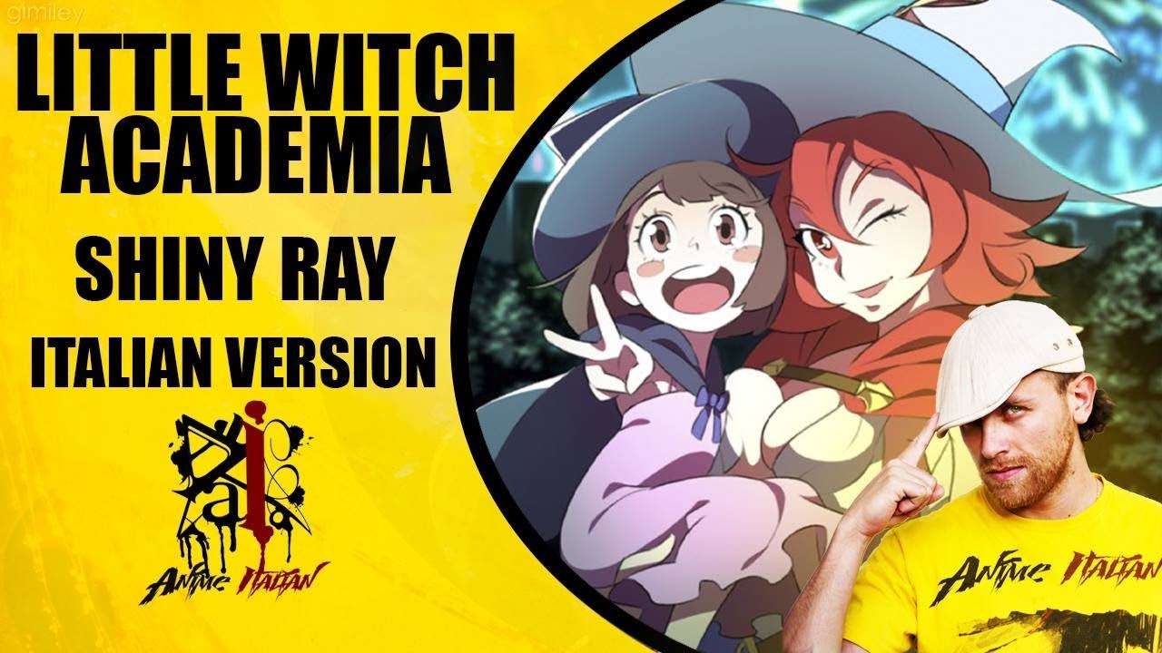 Little Witch Academia - Shiny Ray (Italian Version)
