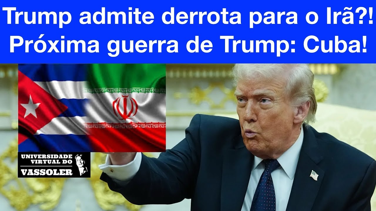 Aula com Vassoler: Trump admite derrota para o Irã?! Próxima guerra de Trump: Cuba!