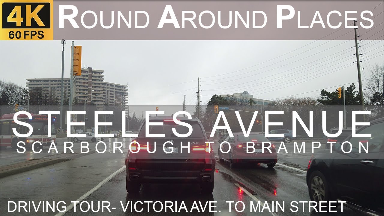 TORONTO DRIVE 4K | CHILL DRIVE @ STEELES AVENUE SCARBOROUGH TO MAIN STREET BRAMPTON WESTBOUND